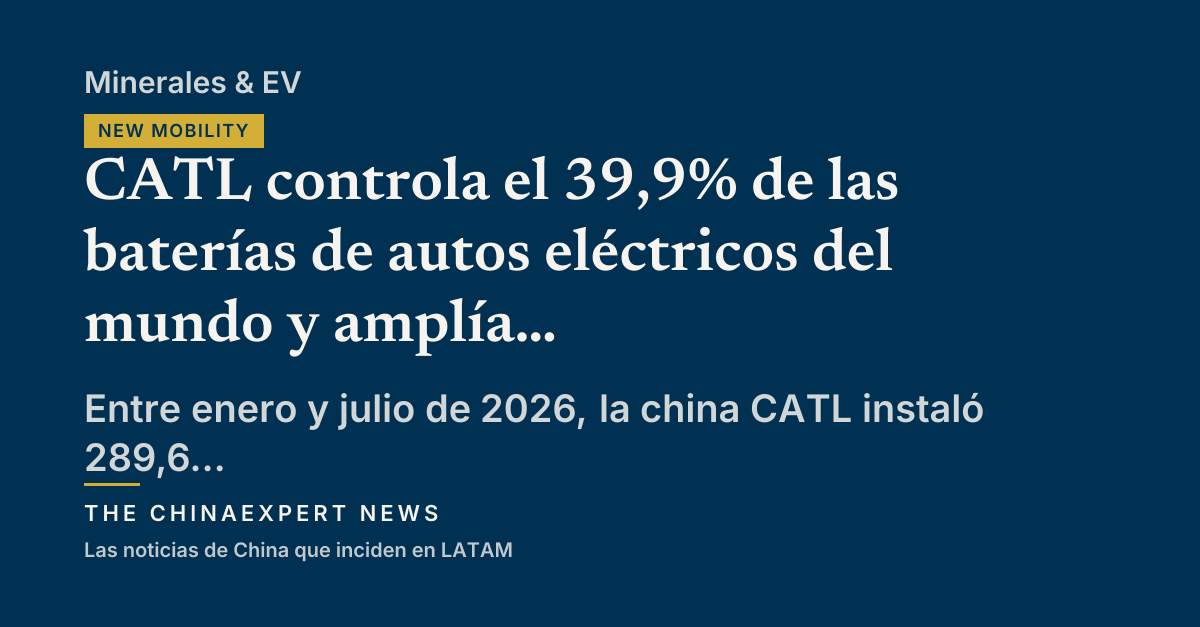 CATL controla el 39,9% de las baterías de autos eléctricos del mundo y amplía su ventaja sobre BYD