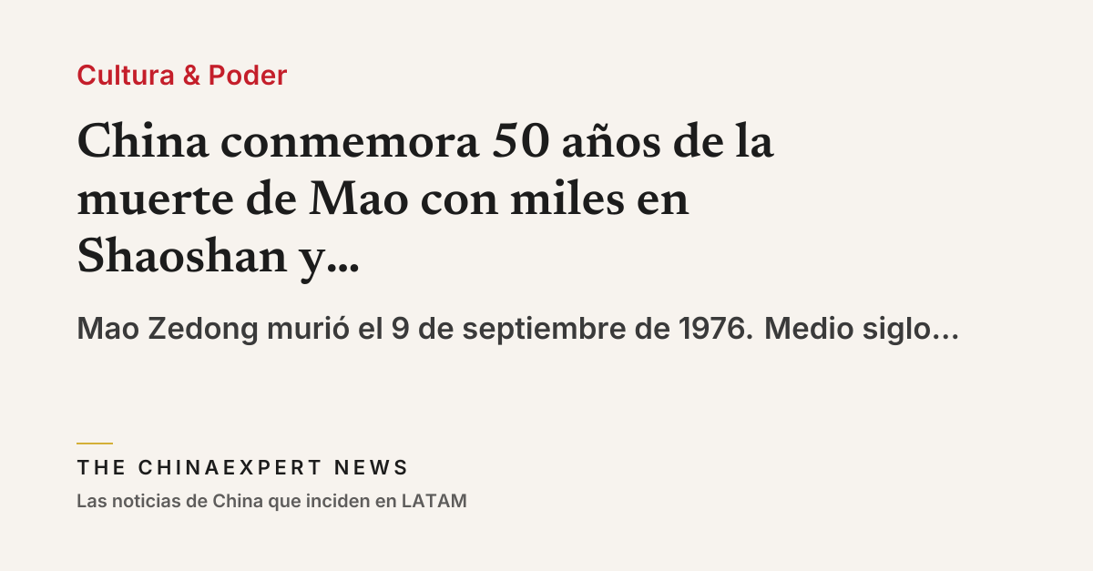 China conmemora 50 años de la muerte de Mao con miles en Shaoshan y sin ceremonia de Estado