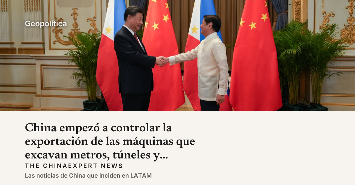 China empezó a controlar la exportación de las máquinas que excavan metros, túneles y puertos
