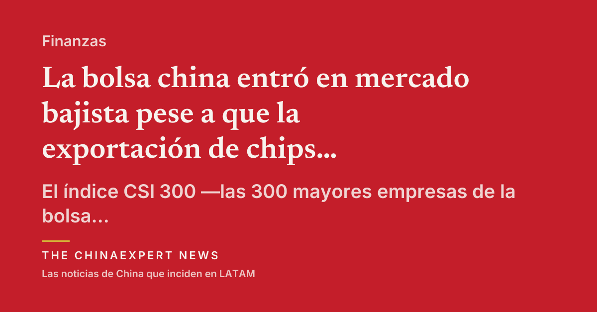 La bolsa china entró en mercado bajista pese a que la exportación de chips subió 99%